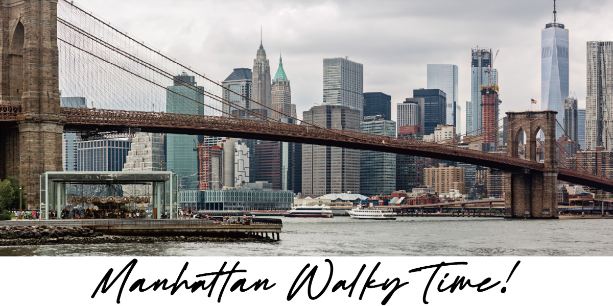 MANHATTAN WALKY TIME!